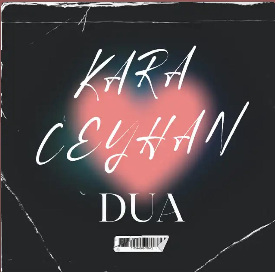 KARA CEYHAN MAXİ SİNGLE ÇALIŞMASI “DUA”